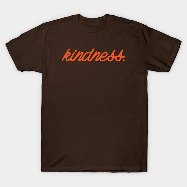 Be kind, spread Kindness Motto T-Shirt by WoolShark